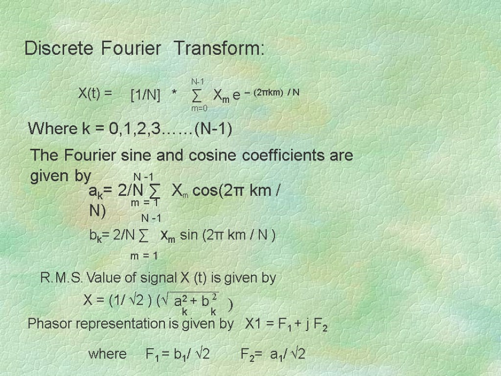 Discrete Fourier Transform: X(t) = N-1 [1/N] * ∑ Xm e – (2πkm) /